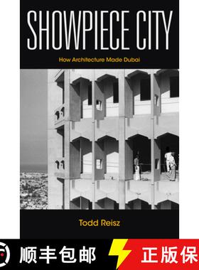 【3-4周达】Showpiece City: How Architecture Made Dubai [9781503609884]