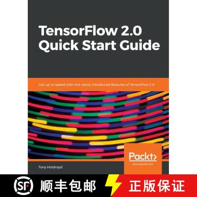 预订 TensorFlow 2.0 Quick Start Guide: Get up to speed with the newly introduced features of TensorFl... [9781789530759]