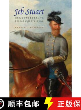 【3-4周达】Jeb Stuart and the Confederate Defeat at Gettysburg [9780803248564]