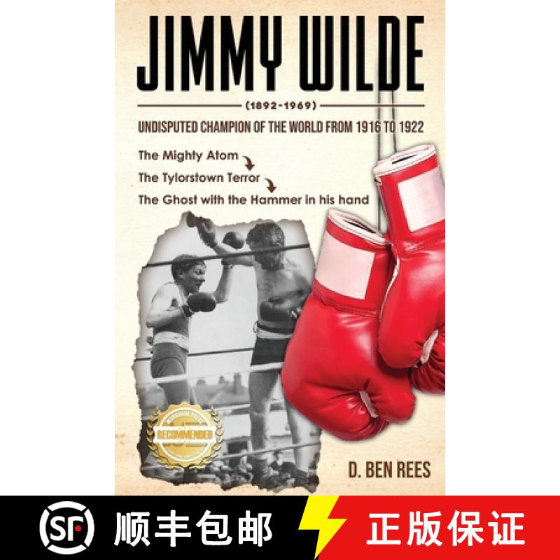 【2-3周达】Jimmy Wilde ( 1892-1969) : Undisputed Champion Of the World From 1916 to 1922: The Mighty ... [9781957618203]