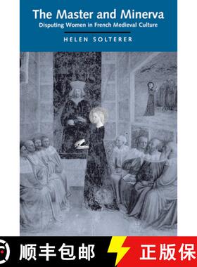预订 The Master and Minerva: Disputing Women in French Medieval Culture [9780520088351]