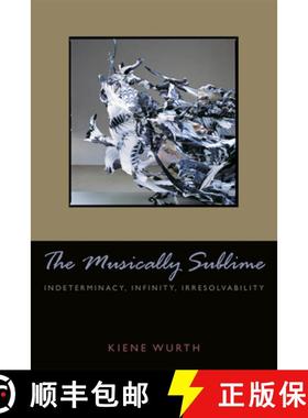 【3-4周达】Musically Sublime: Indeterminacy, Infinity, Irresolvability [9780823230631]