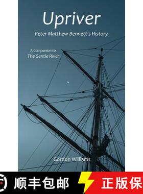 预订 Upriver: Peter Matthew Bennett's History [9781838303921]