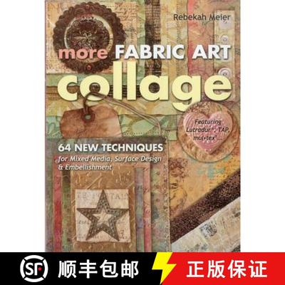 【3-4周达】More Fabric Art Collage: 64 New Techniques for Mixed Media, Surface Design & Embellishment... [9781607055181]