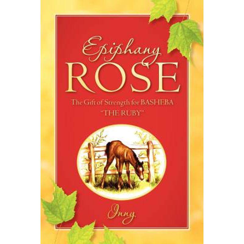 预订 epiphany rose-the gift of strength f. [9781600345425]