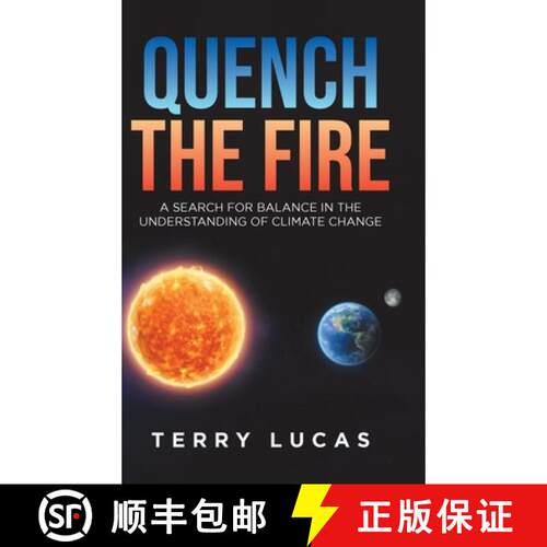 【3-4周达】精装 Quench the Fire: A Search for Balance in the Understanding of Climate Change [9780228858928]