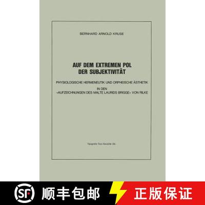 【3-4周达】Auf Dem Extremen Pol Der Subjektivitat: Physiologische Hermeneutik Und Orpheische AEstheti... [9783824441501]