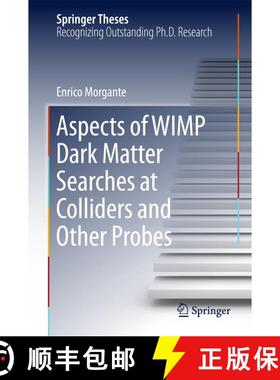 【3-4周达】Aspects of WIMP Dark Matter Searches at Colliders and Other Probes (1st ed. 2017) (1st ed.... [9783319676050]