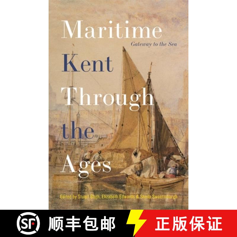 【3-4周达】Maritime Kent Through the Ages: Gateway to the Sea [9781783276257]