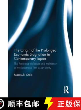 【3-4周达】The Origin of the Prolonged Economic Stagnation in Contemporary Japan : The factitious def... [9780415734448]