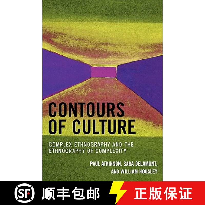 【3-4周达】Contours of Culture : Complex Ethnography and the Ethnography of Complexity [9780759107069]