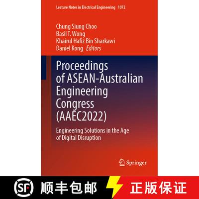 【3-4周达】Proceedings of ASEAN-Australian Engineering Congress (AAEC2022): Engineering Solutions in ... [9789819955466]