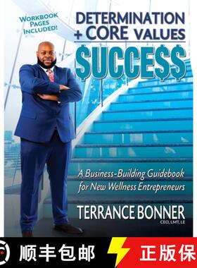 预订 Determination + Core Values = Success: A Business-Building Guidebook for New Wellness Entrepreneurs [9781734965582]