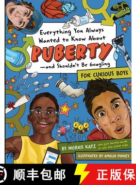 【3-4周达】Everything You Always Wanted to Know About Puberty - And Shouldn't Be Googling: For Curiou... [9781950587131]