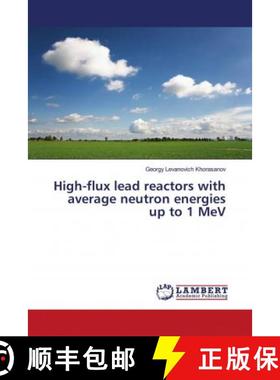 预订 High-flux lead reactors with average neutron energies up to 1 MeV [9786139878017]