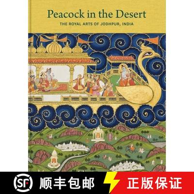Peacock in the Desert – The Royal Arts of Jodhpur, India [9780300232967]
