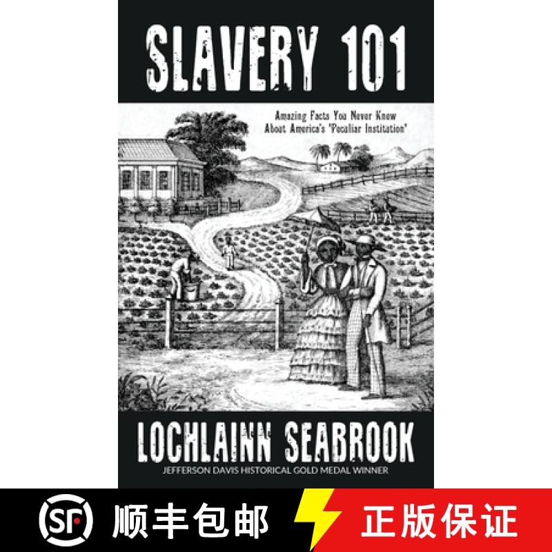 【3-4周达】Slavery 101: Amazing Facts You Never Knew About America's Peculiar Institution [9780991377954]