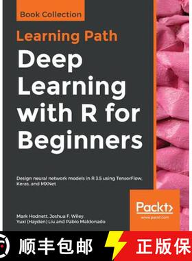 【3-4周达】Deep Learning with R for Beginners : Design neural network models in R 3.5 using TensorFlo... [9781838642709]