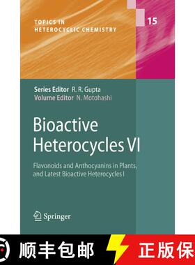 【3-4周达】Bioactive Heterocycles VI: Flavonoids and Anthocyanins in Plants, and Latest Bioactive Het... [9783540792178]