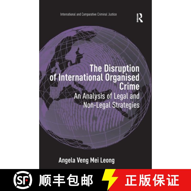 【3-4周达】The Disruption of International Organised Crime: An Analysis of Legal and Non-Legal Strate... [9781138257726]