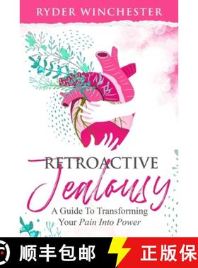 【3-4周达】Retroactive Jealousy : A Guide To Transforming Your Pain Into Power [9781953543011]