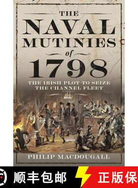 【3-4周达】The Naval Mutinies of 1798: The Irish Plot to Seize the Channel Fleet [9781399044592]