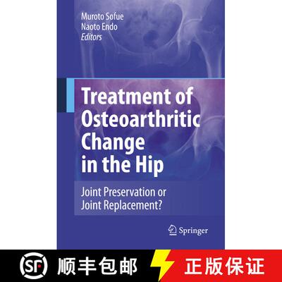 【3-4周达】精装 Treatment of Osteoarthritic Change in the Hip: Joint Preservation or Joint Replacement? [9784431381983]