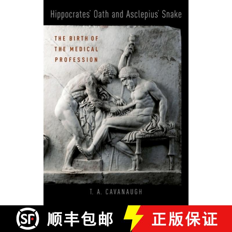 【3-4周达】Hippocrates' Oath and Asclepius' Snake: The Birth of the Medical Profession [9780190673673]