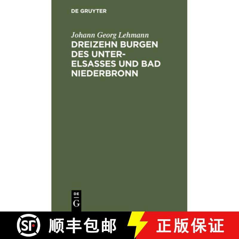 预订 Dreizehn Burgen Des Unter-Elsasses Und Bad Niederbronn: Nach Historischen Urkunden [9783112334393]