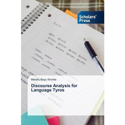 【4周达】Discourse Analysis for Language Tyros [9786138949237]