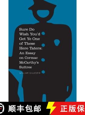 预订 Sure Do Wish You'd Get Ye One Of These Here Taters: An Essay on Cormac McCarthy's Suttree [9780985357870]