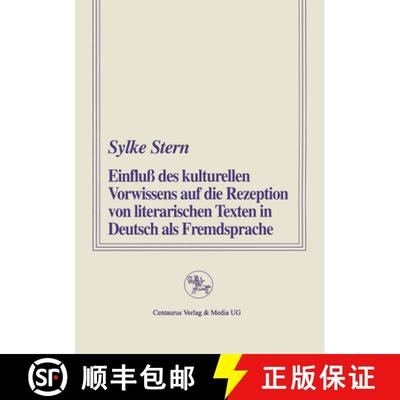 【3-4周达】Einfluss des kulturellen Vorwissens auf die Rezeption von literarischen Texten in Deutsch ... [9783890859590]