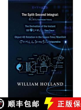 预订 The Split-Second Integral: The Derivation of the Instant: Object 4D Rotation in the Space-Time/M... [9798887293509]