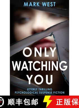 【3-4周达】Only Watching You: Utterly thrilling psychological suspense fiction [9781804620007]