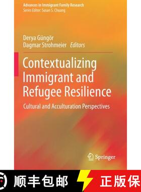 【3-4周达】Contextualizing Immigrant and Refugee Resilience : Cultural and Acculturation Perspectives [9783030423056]