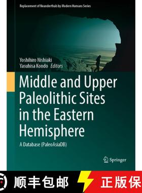 【3-4周达】Middle and Upper Paleolithic Sites in the Eastern Hemisphere: A Database (Paleoasiadb) [9789819937110]