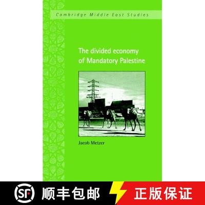 【3-4周达】Divided Economy of Mandatory Palestine: - The Divided Economy of Mandatory Palestine [9780521894388]