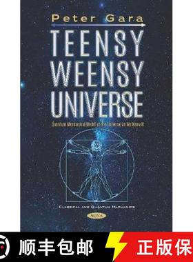 【3-4周达】Teensy Weensy Universe: Quantum Mechanical Model of the Universe as We Know It [9781536165166]