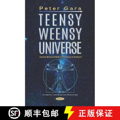 【3-4周达】Teensy Weensy Universe: Quantum Mechanical Model of the Universe as We Know It [9781536165166]