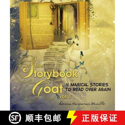 预订 The Storybook Goat Vol. 1: 4 Magical Stories To Read Over Again [9780998125534]