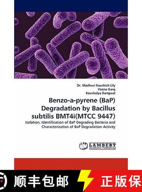 预订 Benzo-a-pyrene (BaP) Degradation by Bacillus subtilis BMT4i(MTCC 9447) [9783844324556]