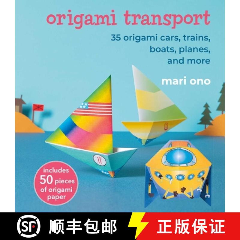 【2-3周达】Origami Transport: 35 Origami Cars, Trains, Boats, Planes, and More [9781800654228]
