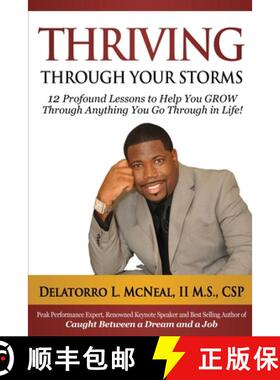 预订 Thriving Through Your Storms: 12 Profound Lessons to Help You Grow Through Anything You Go Throu... [9780972132411]