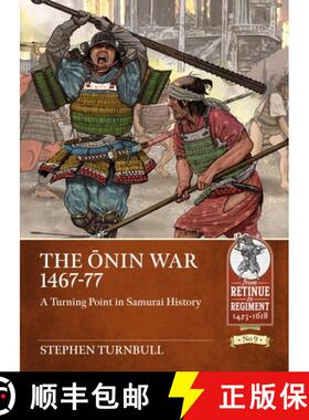 【3-4周达】The Ōnin War 1467-77: A Turning Point in Samurai History [9781914059674]