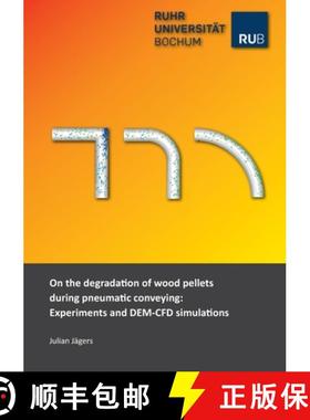 【3-4周达】On the degradation of wood pellets during pneumatic conveying: Experiments and DEM-CFD sim... [9783736973718]