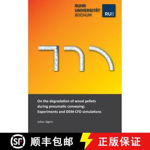 【3-4周达】On the degradation of wood pellets during pneumatic conveying: Experiments and DEM-CFD sim... [9783736973718]