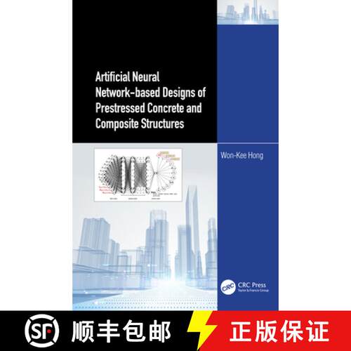 【3-4周达】精装 Artificial Neural Network-Based Designs of Prestressed Concrete and Composite Structures [9781032408088]