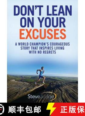 【3-4周达】Don't Lean On Your Excuses: A World Champion's Courageous Story That Inspires Living With ... [9781916084605]