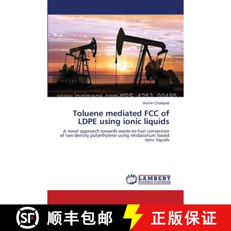 预订 Toluene mediated FCC of LDPE using ionic liquids [9783659571343]