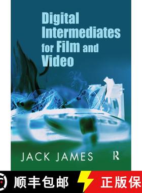 【3-4周达】Digital Intermediates for Film and Video: Your Guide to Cost Effective, Top Quality Movies... [9780240807027]
